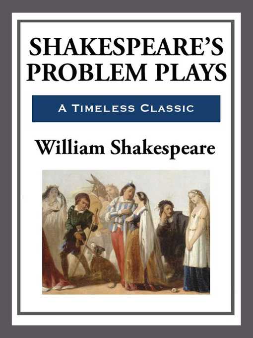 Title details for Shakespeare's Problem Plays by William Shakespeare - Wait list